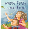 Where Tears Com From - Hardcover