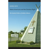 Native Americans and the Christian Right: The Gendered Politics of Unlikely Alliances - Paperback