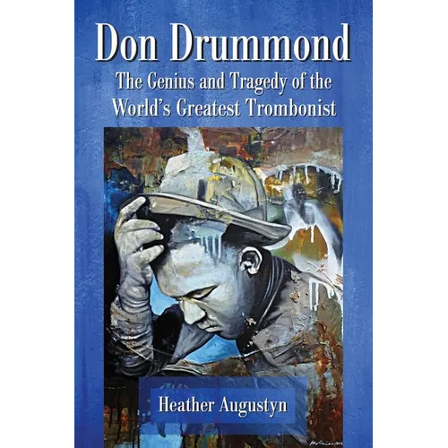 Don Drummond: The Genius and Tragedy of the World's Greatest Trombonist - Paperback