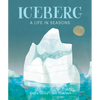 Iceberg: A Life in Seasons - Hardcover