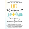 Life, Love, Lemonade: Stories of Healing and Overcoming Life's Lemons - Paperback
