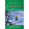 Loving Creation: Christian Spirituality, Earth-Centered and Just - Paperback