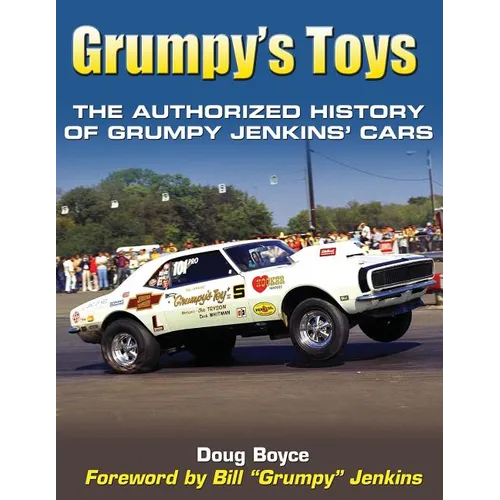 Grumpy's Toys: The Authorized History of Grumpy Jenkins' Cars - Paperback
