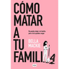 Cómo Matar a Tu Familia / How to Kill Your Family - Paperback