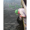 Eye to Eye with Big Bass: "Let Her Go! She Is Just Another Big Fish!" - Paperback