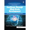 Excellence Through Mind-Brain Development: The Secrets of World-Class Performers - Paperback