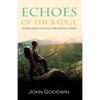 Echoes of the Badge: Stories From a National Park Service Career - Paperback