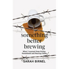 Something Better Brewing: What I Learned from Prison, Parenthood and Pouring Coffee - Paperback