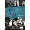 St. Louis Jazz: A History - Paperback