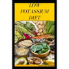 Low Potassium Diet: A very good diet that cures people with High Potassium level in the body - Paperback