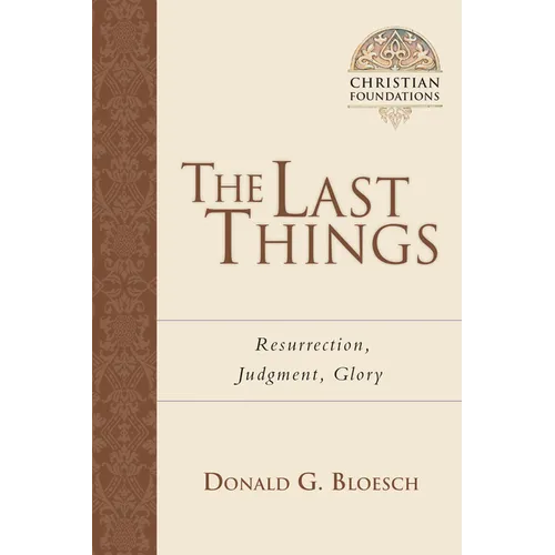 The Last Things: Resurrection, Judgment, Glory Volume 7 - Paperback