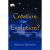 Creation or Evolution?: Origin of Species in Light of Science's Limitations and Historical Records - Paperback