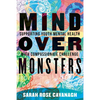 Mind Over Monsters: Supporting Youth Mental Health with Compassionate Challenge - Hardcover