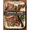 Franklin Steak: Dry-Aged. Live-Fired. Pure Beef. [A Cookbook] - Hardcover