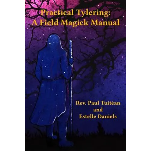 Practical Tylering: A Field Magick Manual - Paperback