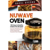 Nuwave Oven: 100 Easy & Healthy Instant Pot Recipes: For the Everyday Home, Delicious Guaranteed, Family-Approved Nuwave Oven Recip - Paperback