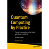 Quantum Computing by Practice: Python Programming in the Cloud with Qiskit and Ibm-Q - Paperback