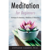 Meditation for Beginners: Techniques for Awareness, Mindfulness & Relaxation - Paperback