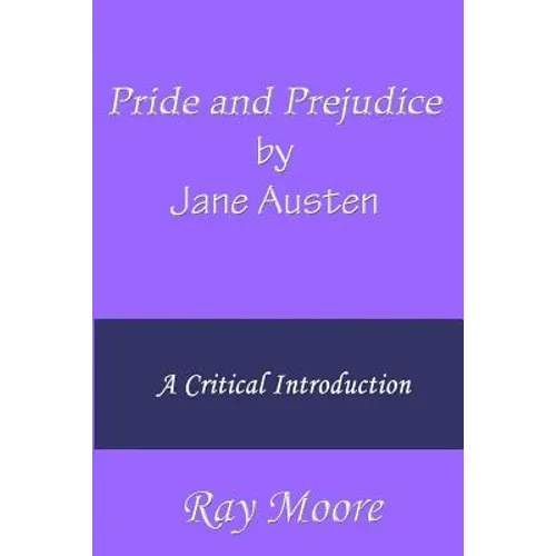 Pride and Prejudice by Jane Austen: A Critical Introduction - Paperback