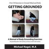 Getting Grounded Manual: A Manual of Grounding Exercises - Paperback