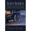 Blues Highway: A Migration Journey from the South to Chicago - Paperback