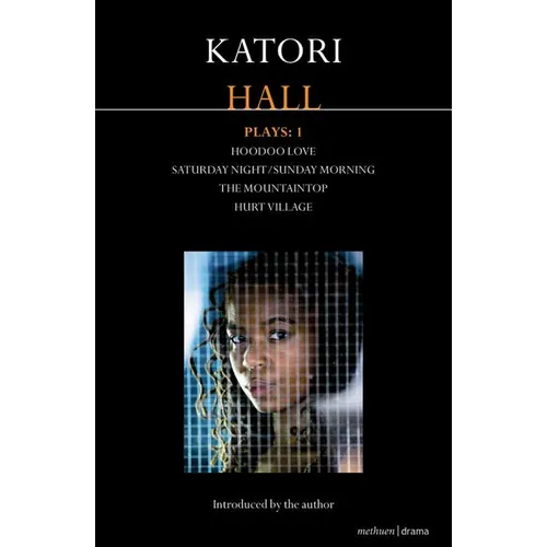 Katori Hall Plays One: Hoodoo Love; Saturday Night/Sunday Morning; The Mountaintop; Hurt Village - Paperback
