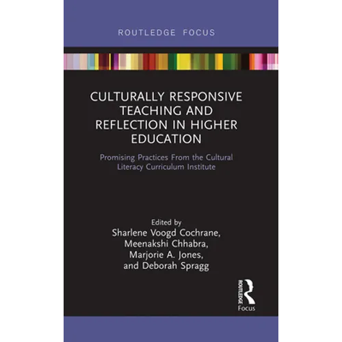 Culturally Responsive Teaching and Reflection in Higher Education: Promising Practices From the Cultural Literacy Curriculum Institute - Paperback