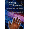 Healing from Heaven: A Healer's Guide to the Universe - Paperback