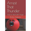 Arrest That Thunder: How to Deal with Anger - Paperback