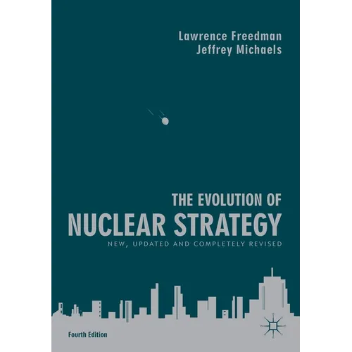 The Evolution of Nuclear Strategy: New, Updated and Completely Revised - Paperback