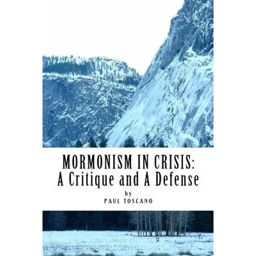 Mormonism in Crisis: : A Critique and A Defense - Paperback