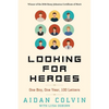Looking for Heroes: One Boy, One Year, 100 Letters 2nd Edition - Paperback