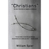 "Christians" - The Worst Thing that Ever Happened to Christianity - Paperback