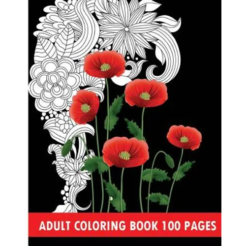 Adult Coloring Book 100 Pages: Flower Coloring Books - Paperback