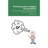 Thinking about Digital Accessibility: Stumbling Blocks and Steppingstones in Design and Development - Paperback