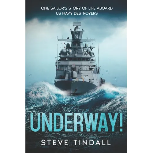 Underway!: One sailor's story of life aboard US Navy destroyers - Paperback