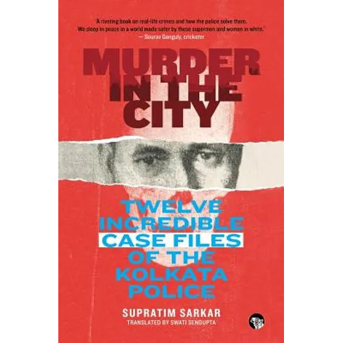 Murder in the City: Twelve Incredible Case Files of the Kolkata Police - Paperback