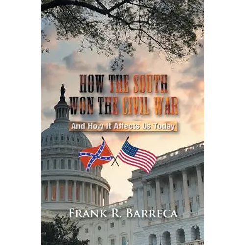 How the South Won the Civil War: And How It Affects Us Today - Paperback