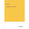 A Handbook of Travel-Talk - Paperback