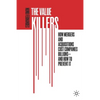 The Value Killers: How Mergers and Acquisitions Cost Companies Billions--And How to Prevent It - Paperback