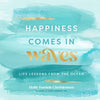 Happiness Comes in Waves: Life Lessons from the Ocean - Hardcover