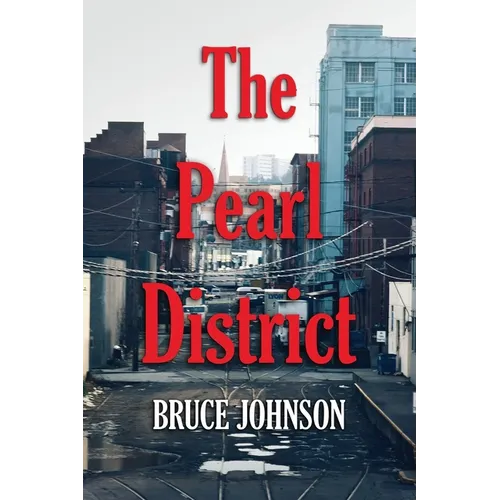 The Pearl District: Placemaking From The Ground Up - Paperback