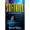 Softkill: High Stakes, High Crime, High Tech - Paperback