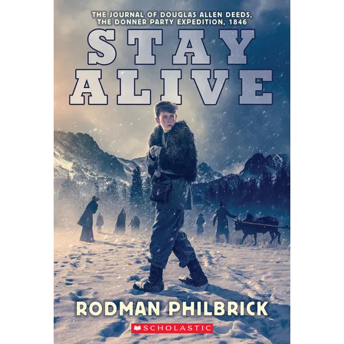Stay Alive: The Journal of Douglas Allen Deeds, the Donner Party Expedition, 1846 - Paperback