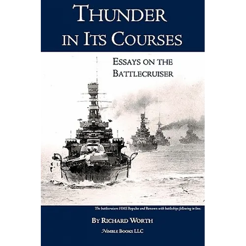 Thunder in its Courses: Essays on the Battlecruiser - Hardcover