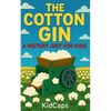 The Cotton Gin: A History Just for Kids - Paperback
