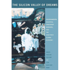 The Silicon Valley of Dreams: Environmental Injustice, Immigrant Workers, and the High-Tech Global Economy - Paperback