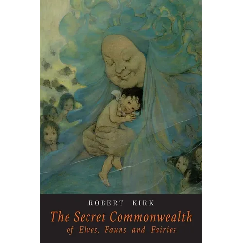 The Secret Commonwealth of Elves Fauns and Fairies - Paperback