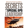 The Secrets of Special Ops Leadership: Dare the Impossible -- Achieve the Extraordinary - Paperback