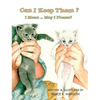 Can I Keep Them?: I Mean ... May I Please? - Hardcover